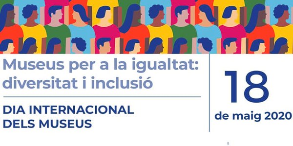 18 de maig - Dia Internacional dels Museus - 2020