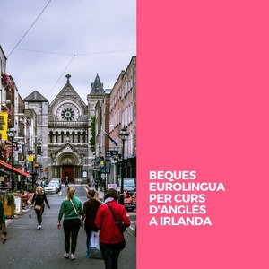 BEQUES EUROLINGUA PER CURS D'ANGLÈS A IRLANDA