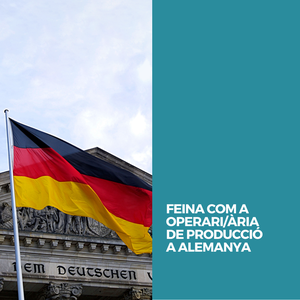 FEINA COM A OPERARI/ÀRIA DE PRODUCCIÓ A ALEMANYA