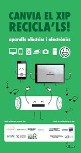Campanya per a fomentar la recollida selectiva dels residus d'aparells elèctrics i electrònics "Canvia el xip. Recicla'ls!"