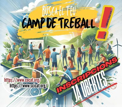 OBERTES LES INSCRIPCIONS PER ALS CAMPS DE TREBALL 2025