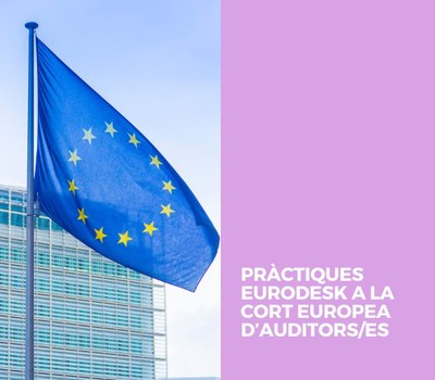 PRÀCTIQUES EURODESK A LA CORT EUROPEA D’AUDITORS/ES