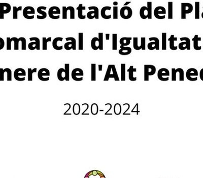 Presentat el Pla d’Igualtat de Gènere de l’Alt Penedès 2020-2024