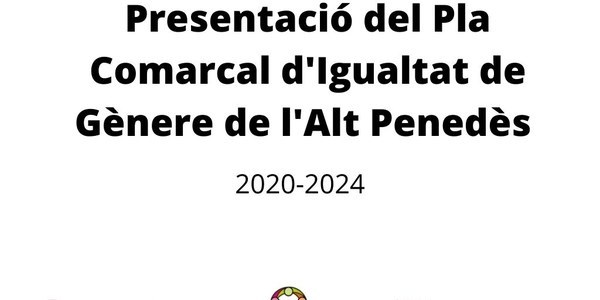 Presentat el Pla d’Igualtat de Gènere de l’Alt Penedès 2020-2024