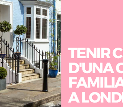 TENIR CURA  D'UNA CASA  FAMILIAR  A LONDRES