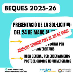AMPLIACIÓ DEL TERMINI PER SOL·LICITAR PER LES BEQUES PER AL CURS 2025-2026